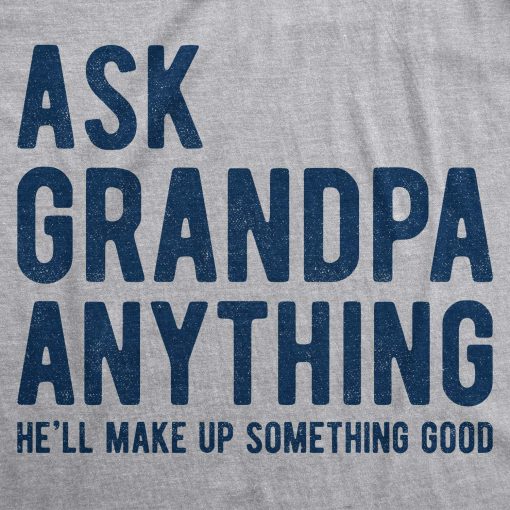 Men's Ask Grandpa Anything T-Shirt, Funny He'll Make Up Something Good Father's Day Tee - Image 2